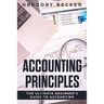 Accounting Principles: The Ultimate Beginner's Guide to Accounting