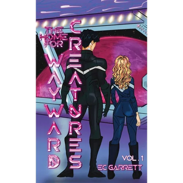 The Home for Wayward Creatures - Collector's Edition Hardback: A Cozy & Fun Sci Fi Romantasy