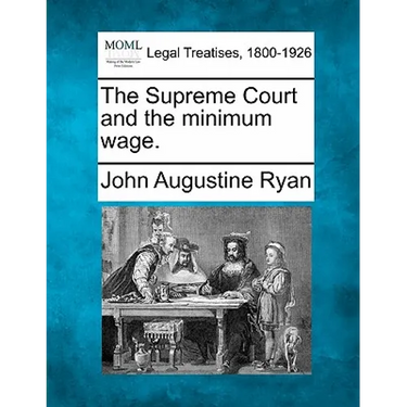 The Supreme Court and the Minimum Wage.