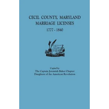Cecil County, Maryland, Marriage Licenses, 1777-1840