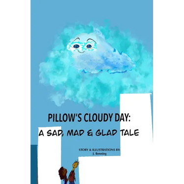 Pillow's Cloudy Day: A Sad, Mad & Glad Tale