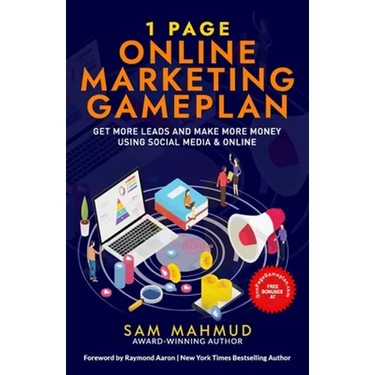 1 Page Online Marketing Gameplan: Get More Leads and Make More Money Using Social Media & Online