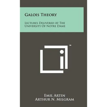 Galois Theory: Lectures Delivered At The University Of Notre Dame