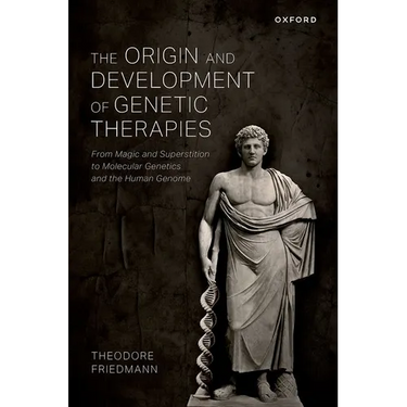 The Origin and Development of Genetic Therapies: From Magic and Superstition to Molecular Genetics and the Human Genome