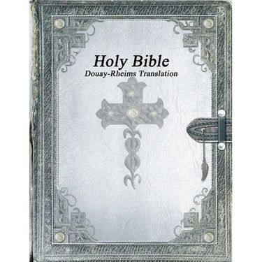 Holy Bible: Douay-Rheims Translation
