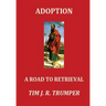 Adoption: A Road to Retrieval