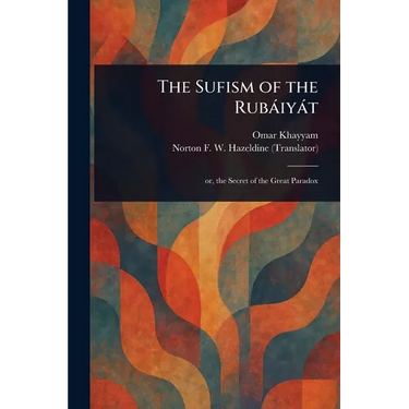 The Sufism of the Rubáiyát