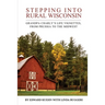 Stepping into Rural Wisconsin: Grandpa Charly's Life Vignettes, from Prussia to the Midwest