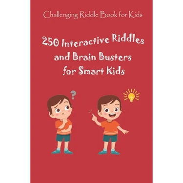 Challenging Riddle Book for Kids: 250 Interactive Riddles and Brain Busters for Smart Kids