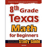 8th Grade Texas Math for Beginners: Standardized Testing and Home Schooling Study Guide