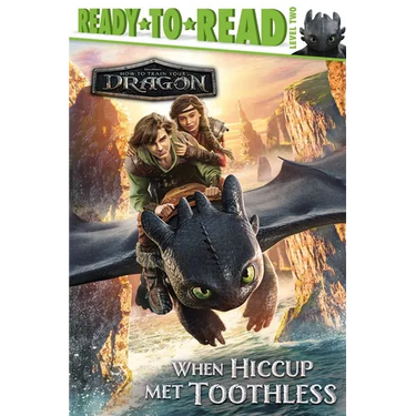When Hiccup Met Toothless: Ready-To-Read Level 2