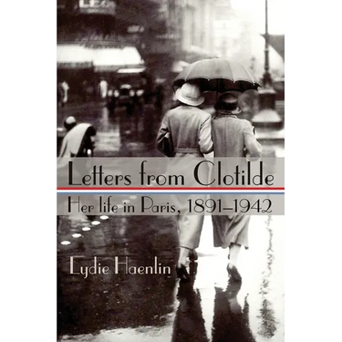 Letters from Clotilde: Her life in Paris, 1891-1942