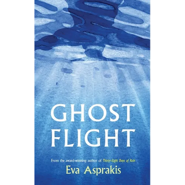 Ghost Flight: A compelling tale of friendship, secrets and post-conflict Cyprus from the award-winning author of Thirty-Eight Days of Rain