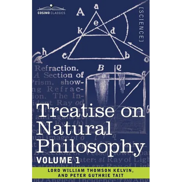 Treatise on Natural Philosophy: Volume 1