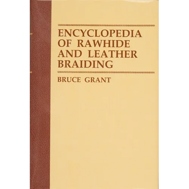 Encyclopedia of Rawhide and Leather Braiding