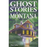 Ghost Stories of Montana