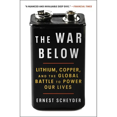 The War Below: Lithium, Copper, and the Global Battle to Power Our Lives