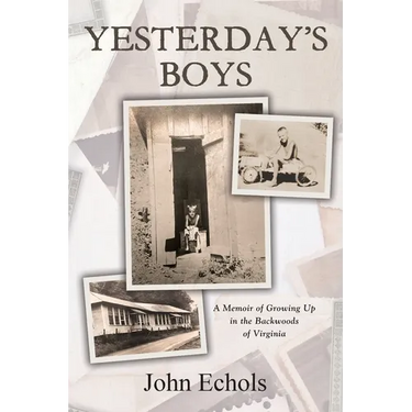 Yesterday's Boys: A Memoir of Growing Up in the Backwoods of Virginia
