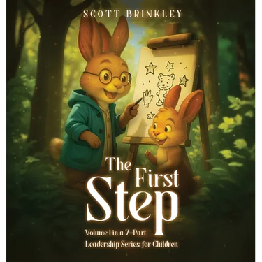 The First Step: Volume 1 in a 7-Part Leadership Series for Children