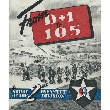 The Story of the 2nd Infantry Division From D+1 to 105 In Europe A Unit History