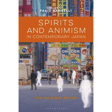 Spirits and Animism in Contemporary Japan: The Invisible Empire