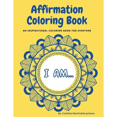 Affirmation Coloring Book: An inspirational coloring book for everyone