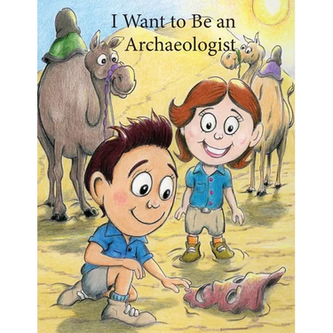 I Want to Be an Archaeologist