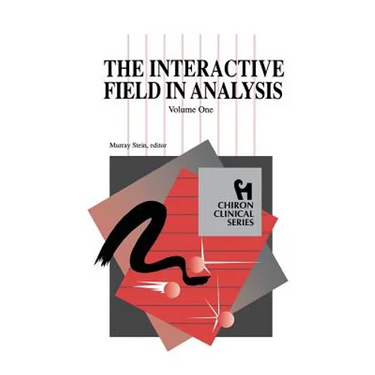 The Interactive Field in Analysis (Chiron Clinical Series)