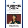 Re-Visioning Zionism, Reflections on My Life in Service to the Jewish People
