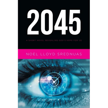 2045: A Short Novel Revealing God's Hope for Us