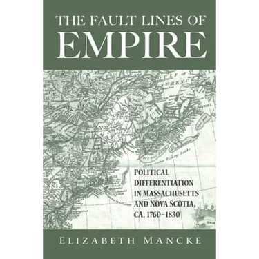 The Fault Lines of Empire: Political Differentiation in Massachusetts and Nova Scotia, 1760-1830