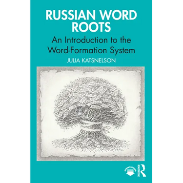 Russian Word Roots: An Introduction to the Word-Formation System