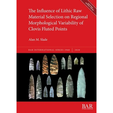 The Influence of Lithic Raw Material Selection on Regional Morphological Variability of Clovis Fluted Points