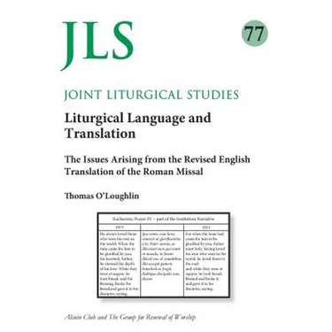Joint Liturgical Studies 77: Liturgical Language and Translation