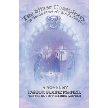 The Silver Conspiracy: The Untold Story of Christ's Betrayal