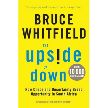 The Upside of Down: How Chaos and Uncertainty Breed Opportunity in South Africa