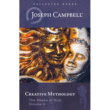 Creative Mythology (the Masks of God, Volume 4)
