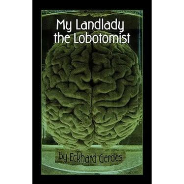 My Landlady the Lobotomist