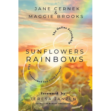 Sunflowers & Rainbows: The Online Friendship That Transformed Two Lives Forever