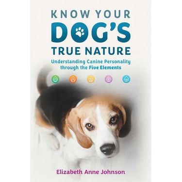Know Your Dog's True Nature: Understanding Canine Personality Through the Five Elements