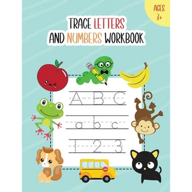 Trace Letters and Numbers Workbook: Learn How to Write Alphabet A-Z Upper and Lower Case and Numbers 1 - 10 for Kids Ages 3+