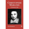 Christopher Marlowe: A Literary Life