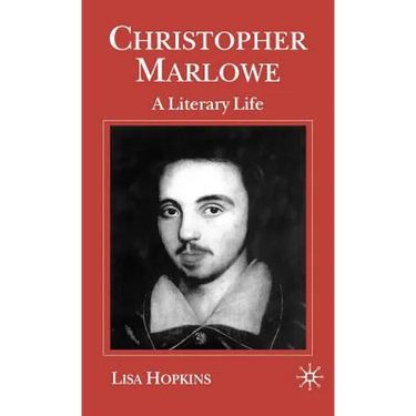 Christopher Marlowe: A Literary Life