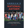America's National Anthem: "The Star-Spangled Banner" in U.S. History, Culture, and Law