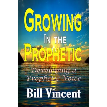 Growing In the Prophetic: Developing a Prophetic Voice
