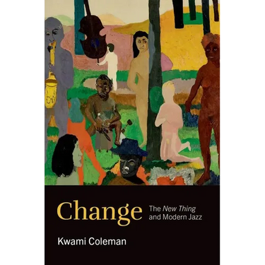 Change: The New Thing and Modern Jazz