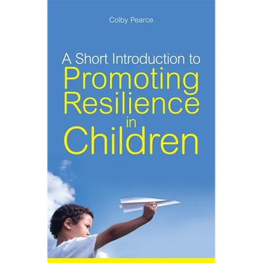 A Short Introduction to Promoting Resilience in Children
