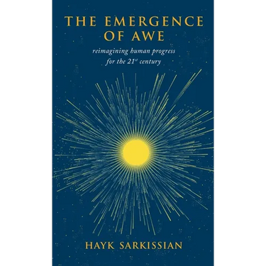 The Emergence of Awe: Reimagining Human Progress for the 21st Century