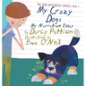 My Crazy Dog: My Narrative Essay