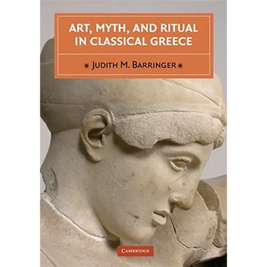 Art, Myth, and Ritual in Classical Greece